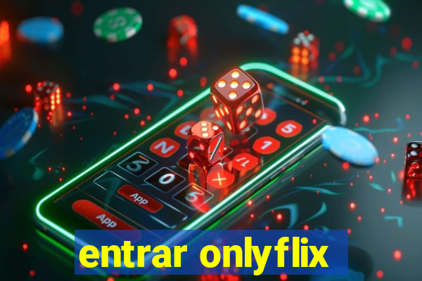 entrar onlyflix